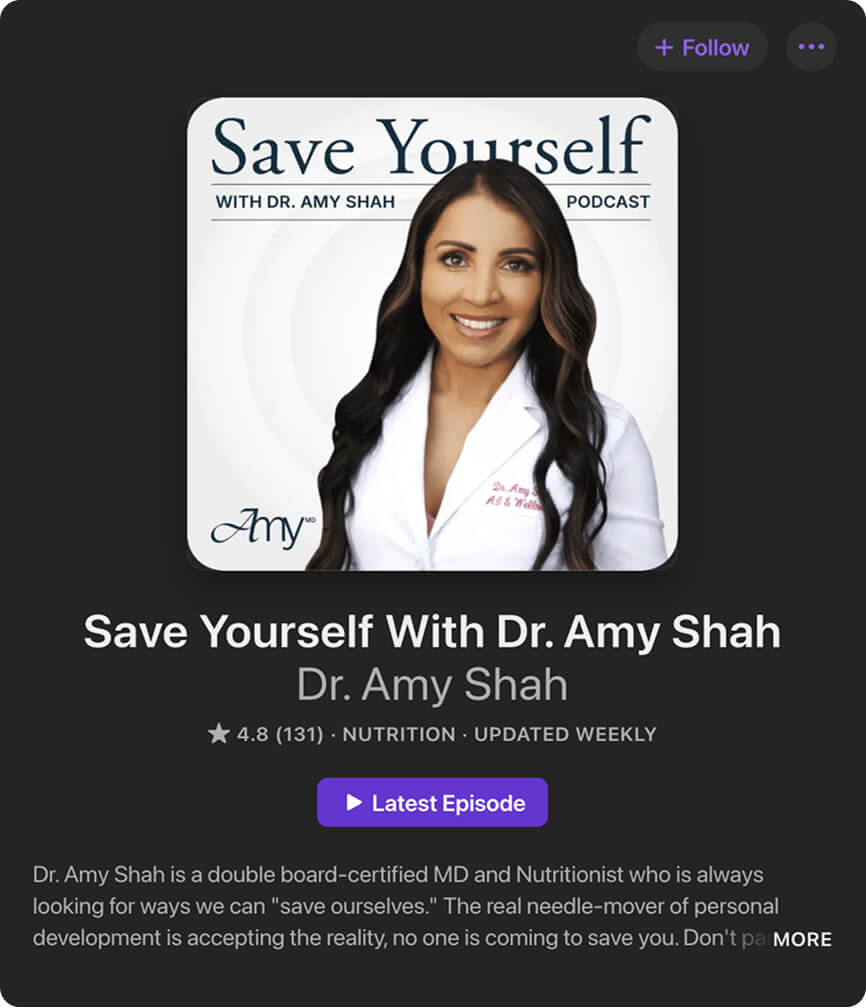 Podcast cover for "Save Yourself With Dr. Amy Shah," showing Dr. Amy Shah wearing a white coat, with podcast info and a button for the latest episode displayed below.